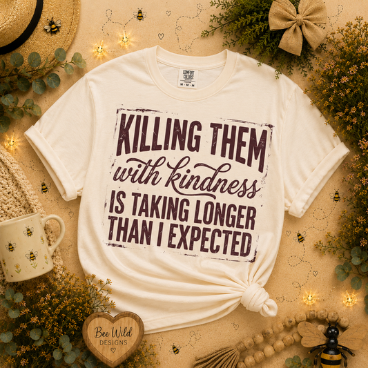 Kill them with Kindness